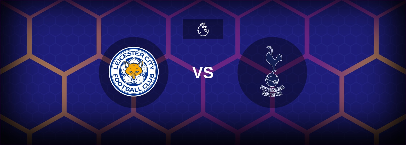 Leicester vs Tottenham bästa odds och matchtips