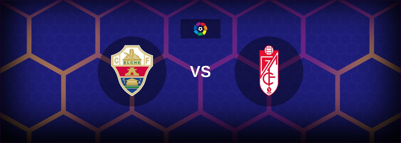 Elche vs Granada bästa odds och matchtips