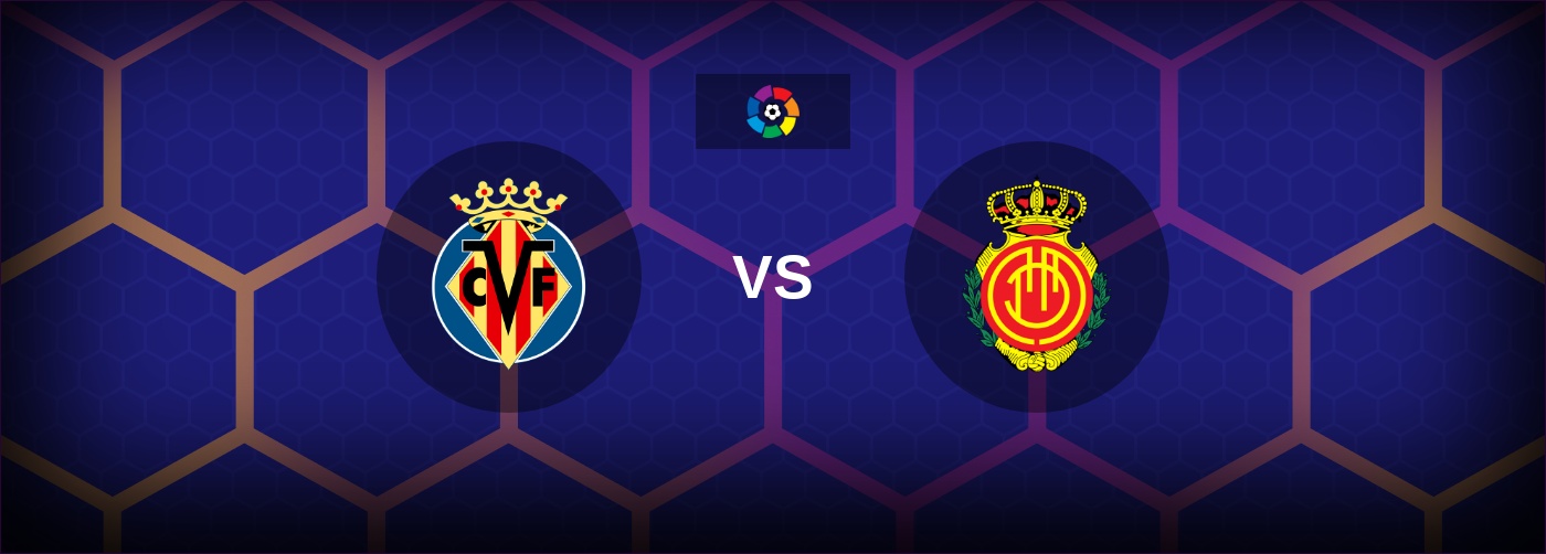 Villarreal vs Mallorca bästa odds och matchtips