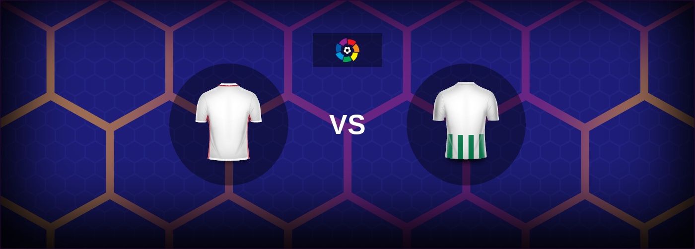 Sevilla vs Real Betis: Bästa oddsen och matchtipsen