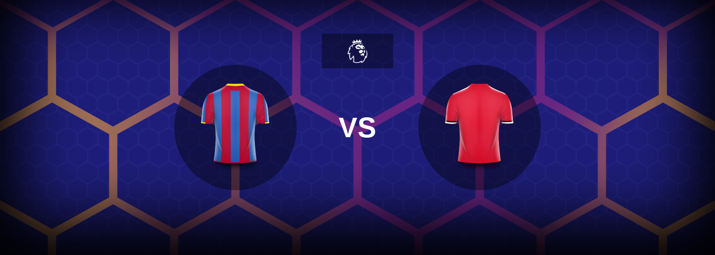 Crystal Palace vs Man Utd: Bästa oddsen och matchtipsen