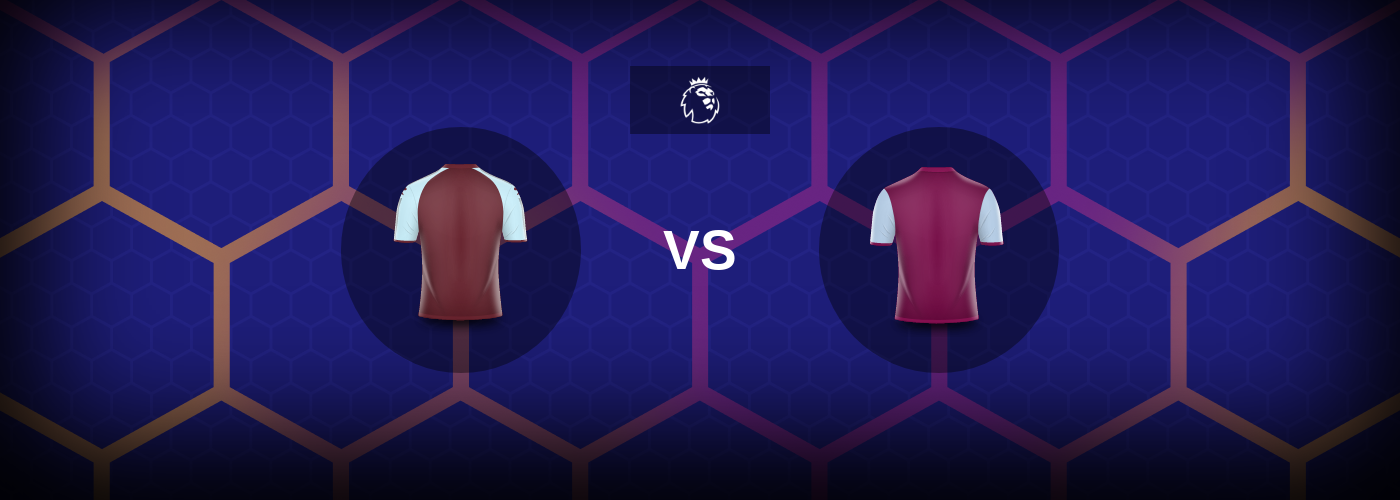 Burnley vs Aston Villa: Bästa oddsen och matchtipsen