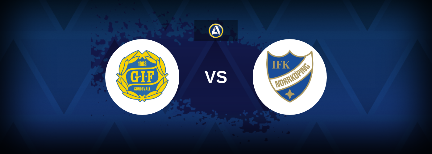 GIF Sundsvall vs IFK Norrköping: Bästa oddsen och matchtipsen