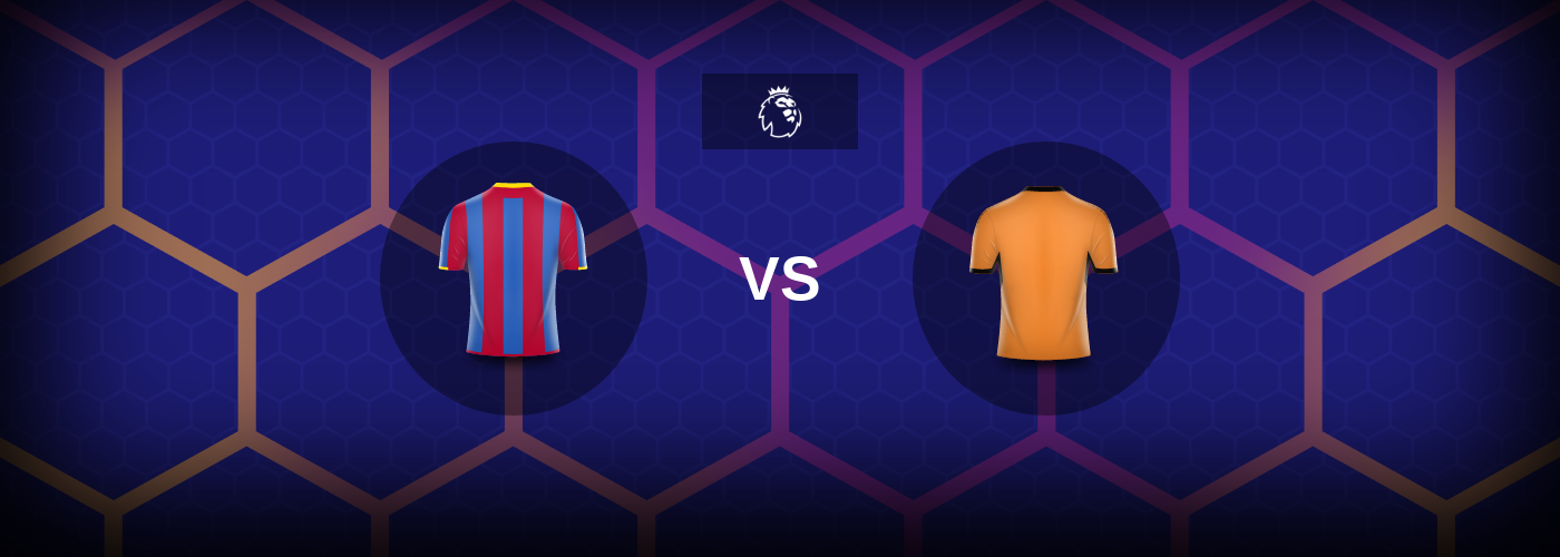 Crystal Palace vs Wolves: Bästa oddsen och matchtipsen