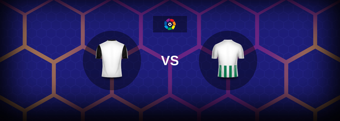 Valencia vs Real Betis: Bästa oddsen och matchtipsen