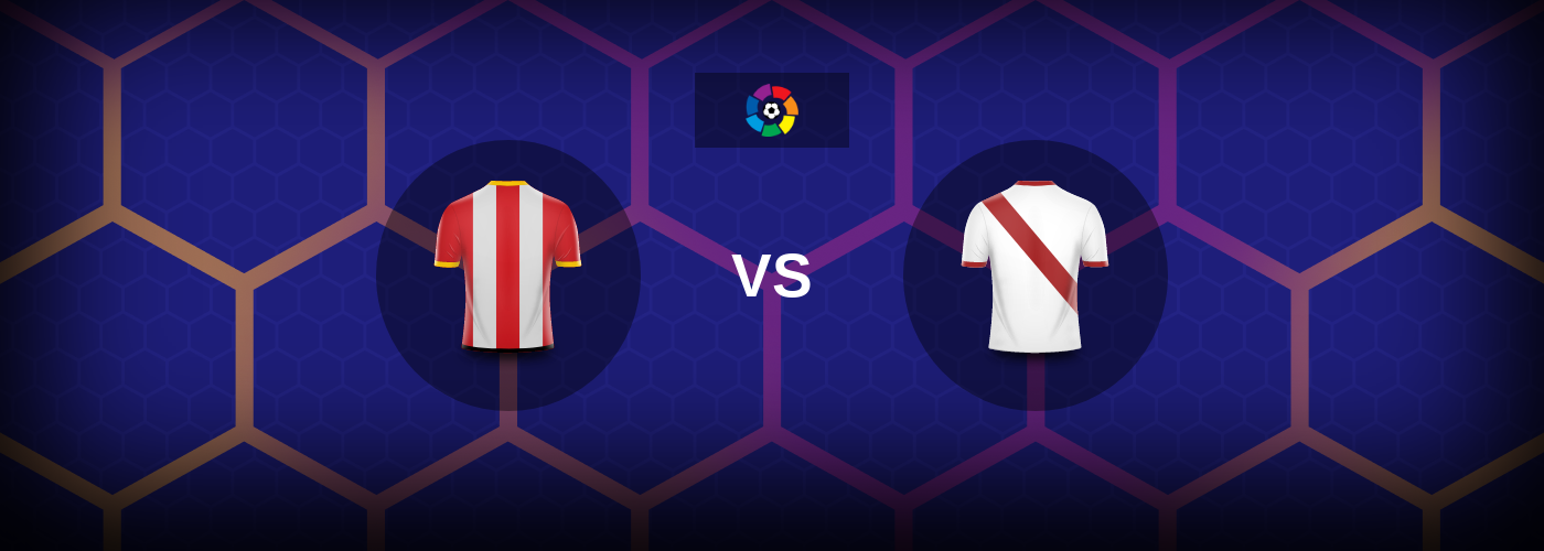 Girona vs Rayo Vallecano: Bästa oddsen och matchtipsen