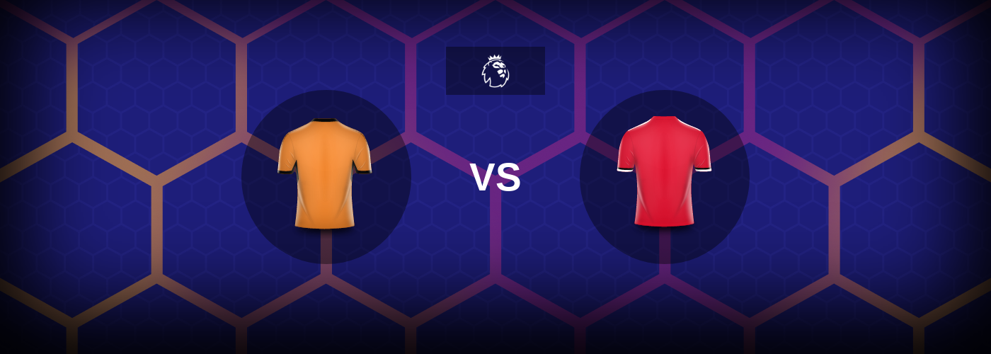 Wolves vs Manchester United: Bästa oddsen och matchtipsen