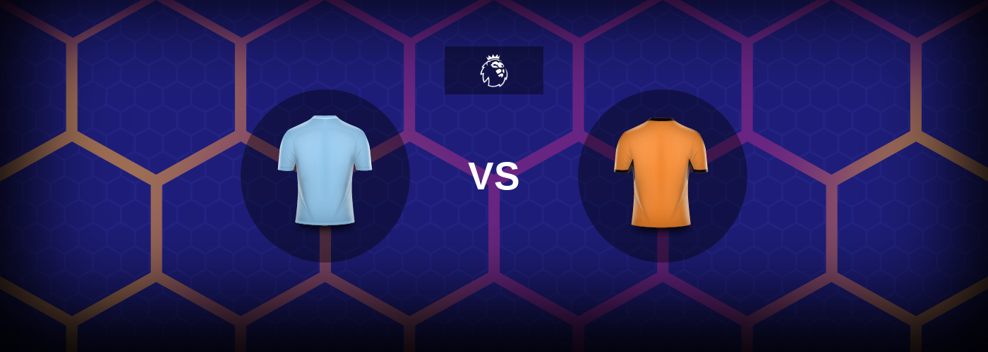 Manchester City vs Wolves: Bästa oddsen och matchtipsen