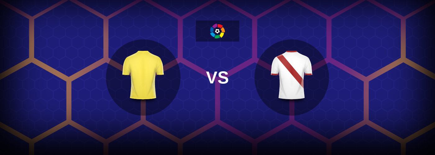 Villarreal vs Rayo Vallecano: Bästa oddsen och matchtipsen
