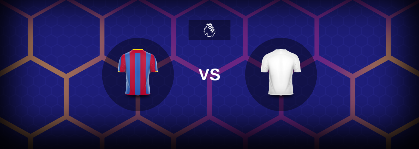 Crystal Palace vs Tottenham: Bästa oddsen och matchtipsen