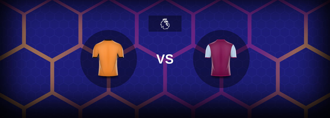 Wolverhampton vs Aston Villa: Bästa oddsen och matchtipsen