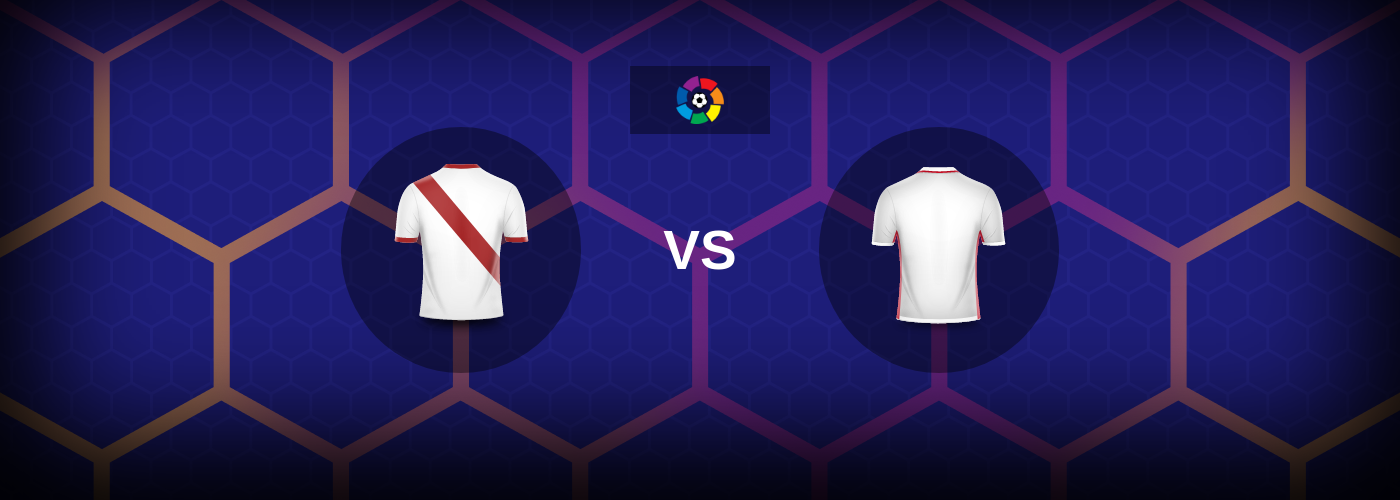 Rayo Vallecano vs Sevilla: Bästa oddsen och matchtipsen
