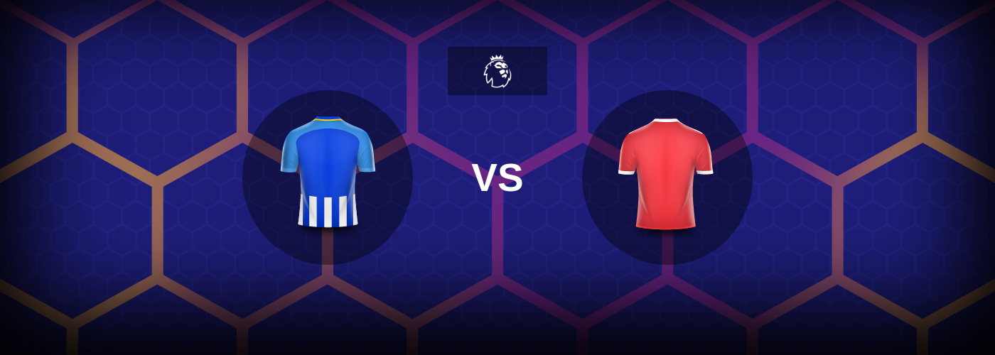 Brighton vs Nottingham Forest: Bästa oddsen och matchtipsen