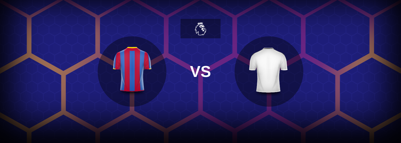 Crystal Palace vs Fulham: Bästa oddsen och matchtipsen