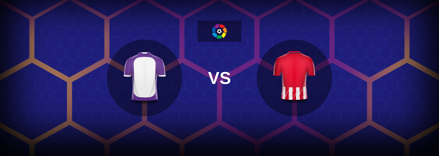 Real Valladolid vs Atletico Madrid: Bästa oddsen och matchtipsen