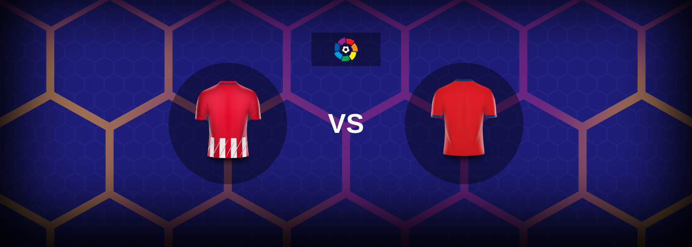 Atletico Madrid mot Osasuna – Matchförhandsvisning, Tips, Odds