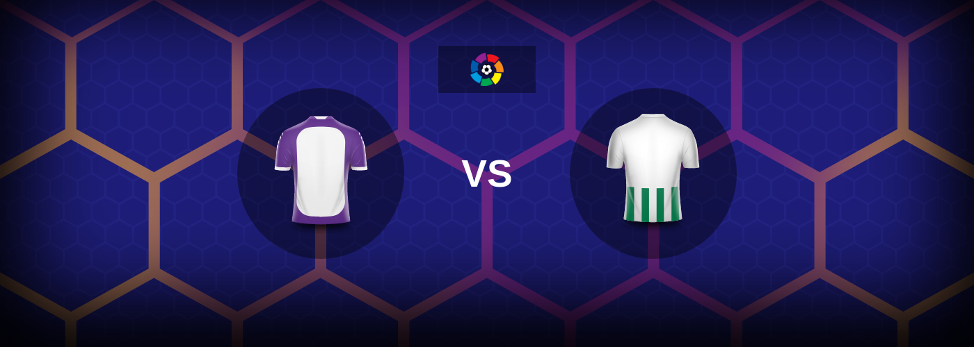 Real Valladolid vs Real Betis: Bästa oddsen och matchtipsen