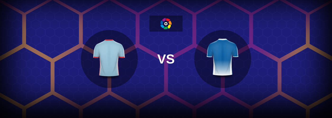 Celta Vigo vs Espanyol: Bästa oddsen och matchtipsen