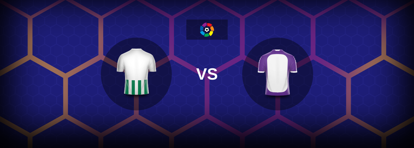 Real Betis mot Real Valladolid – Matchförhandsvisning, Tips, Odds