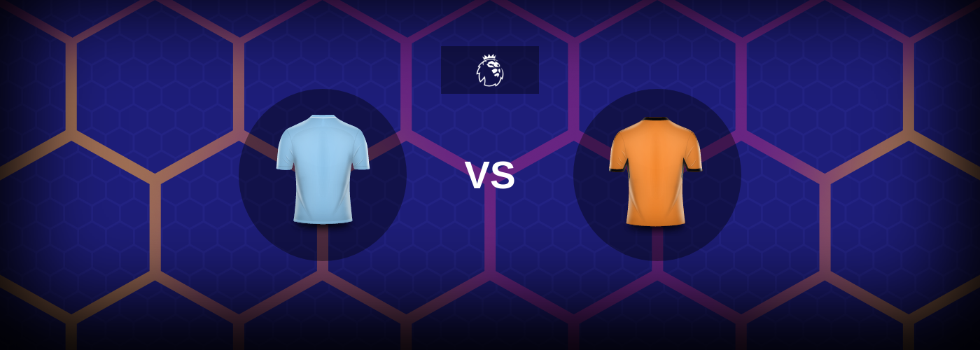 Manchester City mot Wolverhampton – Matchförhandsvisning, Tips, Odds
