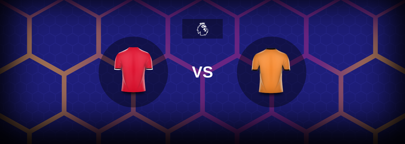 Manchester United mot Wolverhampton – Matchförhandsvisning, Tips, Odds