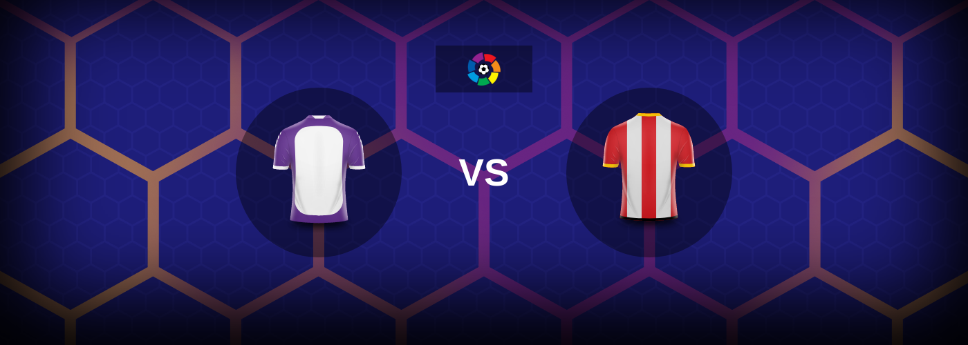 Real Valladolid vs Girona: Bästa oddsen och matchtipsen