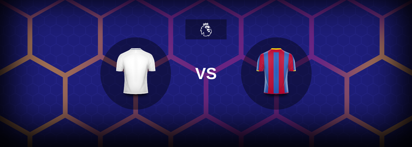 Tottenham mot Crystal Palace – Matchförhandsvisning, Tips, Odds